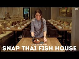 Snap Thai Fish House and Bangkok Thai | Eat. Sleep. Atlanta