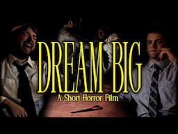 DREAM BIG | Short Horror Film (4K)