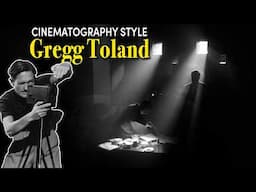 Cinematography Style: Gregg Toland