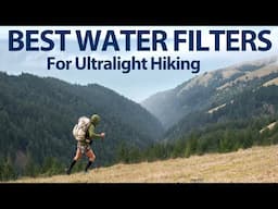 ⛺ Best WATER FILTERS for Ultralight Hiking