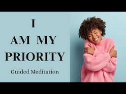 I AM MY PRIORITY MEDITATION