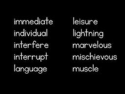 Practice These Spelling Words: immediate, individual, interfere, interrupt, language, leisure, etc.