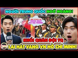 Người TQ Ngỡ Ngàng Bật Ngửa Khi KHỐI QUÂN ĐỘI Đồng Thanh Hát "Như Có Bác Hồ Trong Ngày Vui Đại Thắng