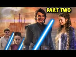 What If Anakin Skywalker Never Turned To The Dark Side Part 2 Of 2