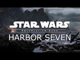 Actual Play - Star Wars Roleplaying Game (Revised d20): Harbor Seven