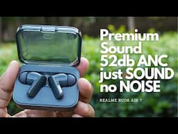 Realme Buds Air 7 - Superb ANC with Magical Sound and Great battery life