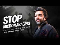 Stop Micromanaging! Watch How to Train a Second-in-Command to Lead Like You