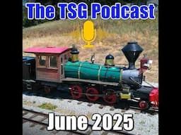 Episode 90: TSG Multimedia Audio Podcast June 2025 All Things Trains