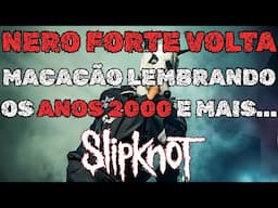 NERO FORTE VOLTA PRO SETLIST,  SLIPKNOT MUDA SEUS MACACÕES E COREY CANTANDO EM UMA LINGUA ESTRANHA