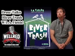WellRED Podcast: Drew Talks River Trash w/ L.A. Fields!