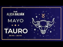 Horóscopo Mensual Tauro mayo 2025 ♉ ❤️ - Alicia Galván