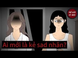 (Full) Ai mới là kẻ sád nhơn? | Thế Giới Kì Quái