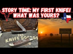 Story Time: Remembering My First Knife...What Was Yours?