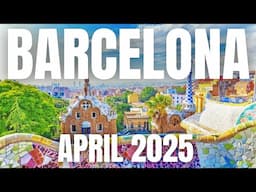 Barcelona Travel Guide to April 2025