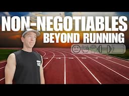 5 Marathon Training Tips That Are Not Running | The Non-Negotiables