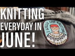 Knitting every day in June!