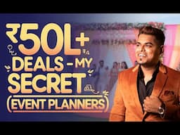 How to Close ₹50 Lakhs+ Event Deals (As an Event Planner) | High Ticket Closing | EXPERTY Method