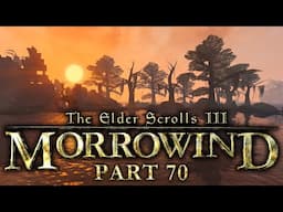 Morrowind - Part 70 - Flipping The Script