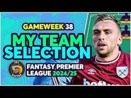ISAK & SALIBA OUT? ⚠️ | MY FPL GW38 FINAL TEAM SELECTION | Fantasy Premier League Tips 2024/25