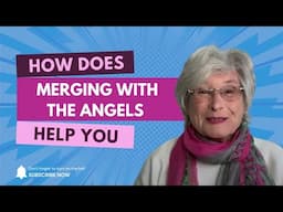 How does merging with 6 archangels change your life?