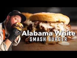 Alabama White Smash Burger | Chef Tom X All Things Barbecue