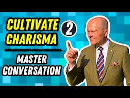 CULTIVATE YOUR CHARISMA · *PART 2* · MASTER THE ART OF CONVERSATION ·