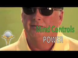 Mind Controls Power in the Golf Swing