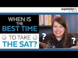 When Is the Best Time to Take the SAT?