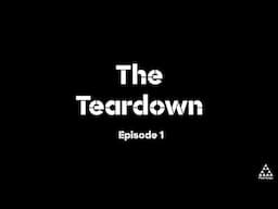 The Teardown - Episode 1