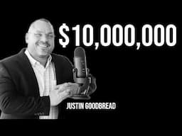Why $10 Million Is the New Millionaire (Justin Goodbread)