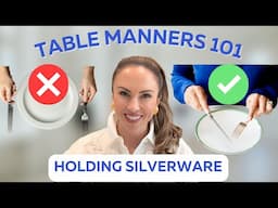 How to Hold Silverware Correctly | Table Manners 101