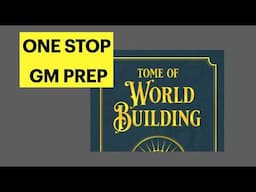 Tome of Worldbuilding--One-stop GM prep