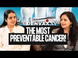 How to Keep Your Mouth Cancer-Free|Tips from Denvax Oral Surgeon Dr. Samiksha Gour