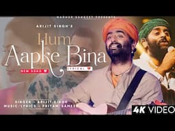 Hum Aapke Bina Kuch Nahi (Lyrics) Arijit Singh | Sikandar | Salman Khan, Rashmika M | Pritam, Sameer
