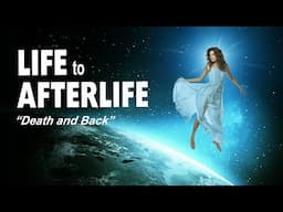 Life to Afterlife: Death and Back to life OFFICIAL TRAILER