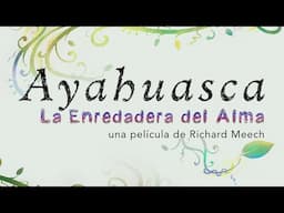 Ayahuasca: La Enredadera del Alma (VOSE) en Gaia (Vista Previa)