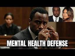 BREAKING: Diddy Tries Mental Health Defense Amidst Serious Charges!