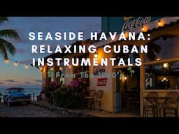 Sounds of 1960s Cuba: Relaxing Music from a Seaside Havana Café🏝️🏖️