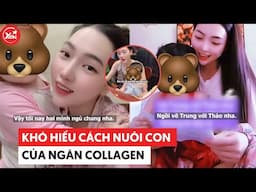 Khó hiểu cách nuôi con của Ngân Collagen #ngancollagen