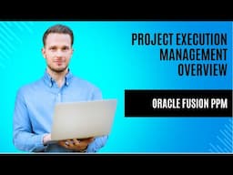 Oracle Fusion PPM Training|Project execution management Overview|Oracle Cloud ERP