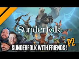 Sunderfolk Was SO Much Fun...We're Doing it Again!