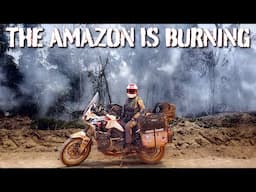 Adventure or Apocalypse? Riding through the Burning Amazon  (S4:E23) #motovlog