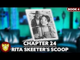 Chapter 24: Rita Skeeter’s Scoop | Goblet of Fire