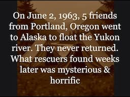 The Alaskan Yukon River Incident. Scary/Horror Stories