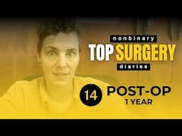 Non binary Top Surgery (1 year post-op) | TSD 14