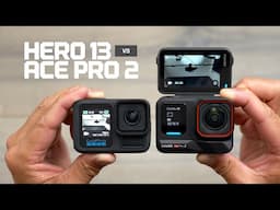 Insta360 AcePro 2 or GoPro Hero 13 Black - Pros and Cons