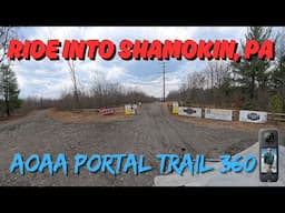 Ride the Portal into Shamokin, PA from AOAA Trail #1 - 360 video