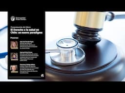 Presentación del libro: “El derecho a la salud en Chile: un nuevo paradigma”