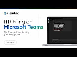 File your Taxes in your workspace|| ITR Filing on Microsoft Teams|| FY 2024-25|| ClearTax