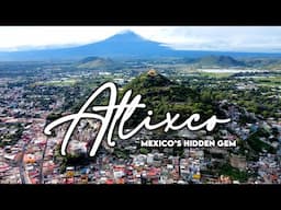 One Day in Atlixco Puebla | Mexico's Best Kept Secret